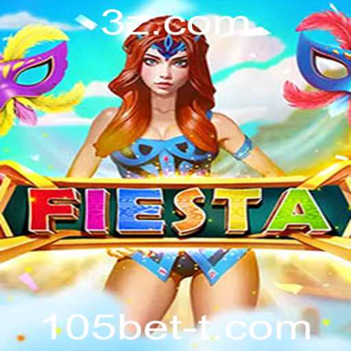 Descubra o Jogo Fiesta com 105bet: Uma Experiência de Entretenimento Única